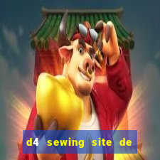 d4 sewing site de relacionamento login